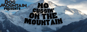 Dog Mountain presents No Cussin On The Mountain